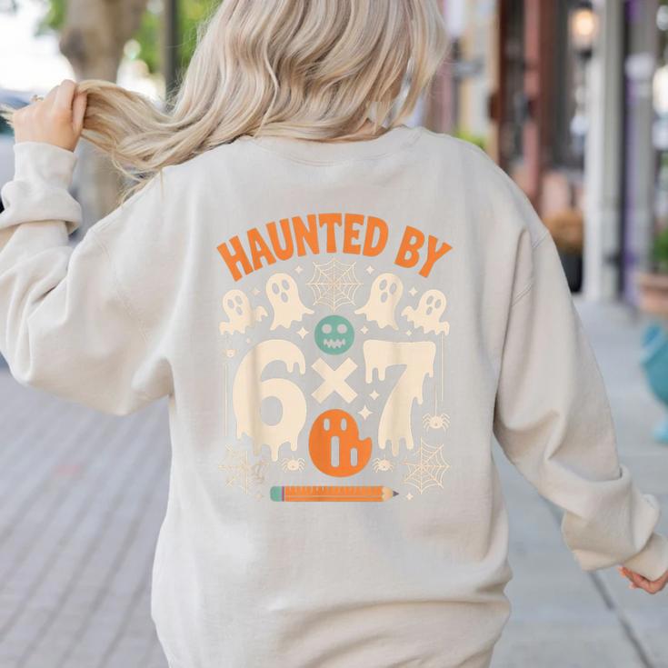 Haunted By 6x7 Math Teacher Halloween Pun Women's Sweatshirt Back Print