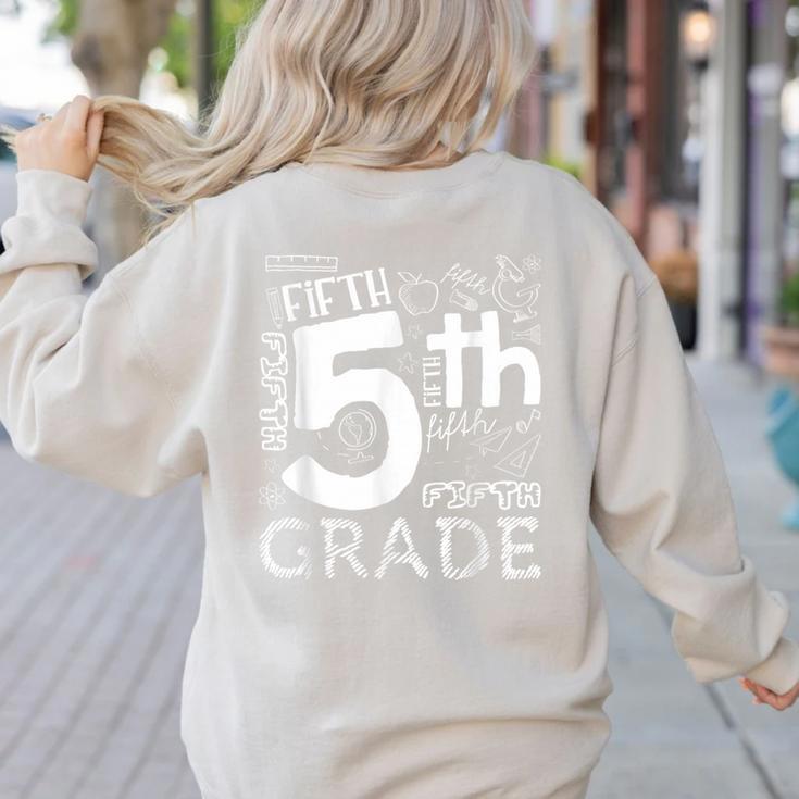 Hello 5th Grade Here I Come Teacher Fifth Grade Boys Girls Women's Sweatshirt Back Print