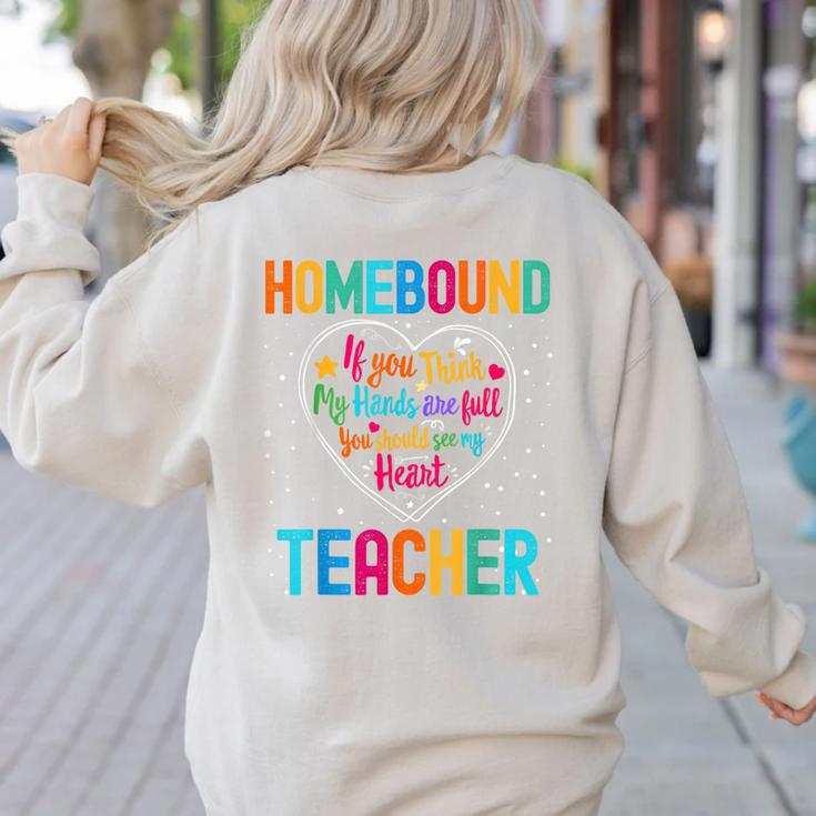 Homebound Teacher Appreciation Week Back To School Heart Women's Sweatshirt Back Print