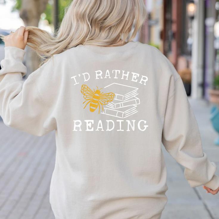 I'd Rather Bee Reading Teacher Librarian Book Lover Women's Sweatshirt Back Print