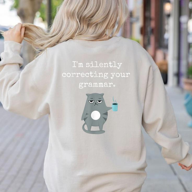 I'm Silently Correcting Your Grammar Sarcastic Teacher For Men Women Kids Women's Sweatshirt Back Print