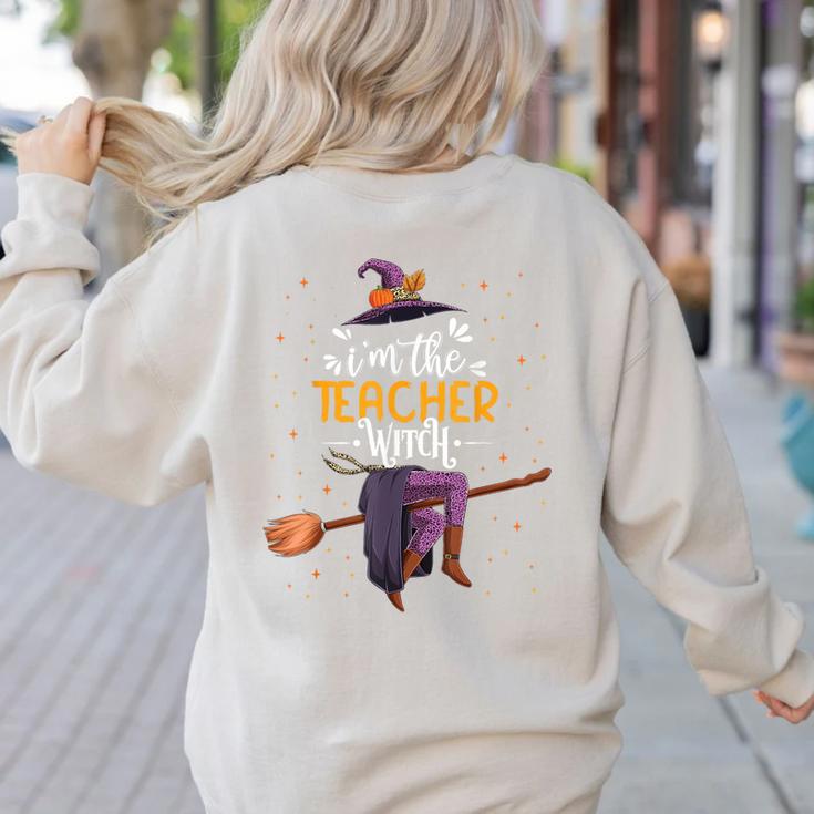 Im The Teacher Witch Halloween Matching Group Costume Women's Sweatshirt Back Print