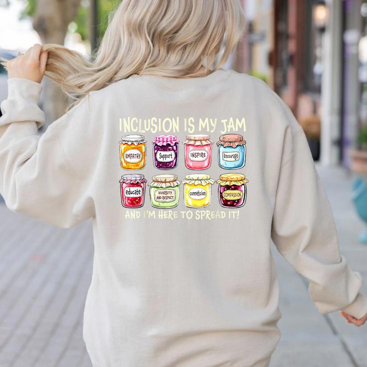 Inclusion Is My Jam And I'm Here To Spread It Sped Teacher Women's Sweatshirt Back Print