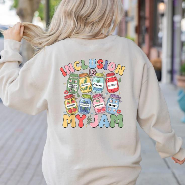 Inclusion Is My Jam SPED Teacher Special Education Life Women's Sweatshirt Back Print