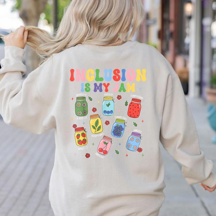 Inclusion Is My Jam SPED Teacher Special Education Life Women's Sweatshirt Back Print