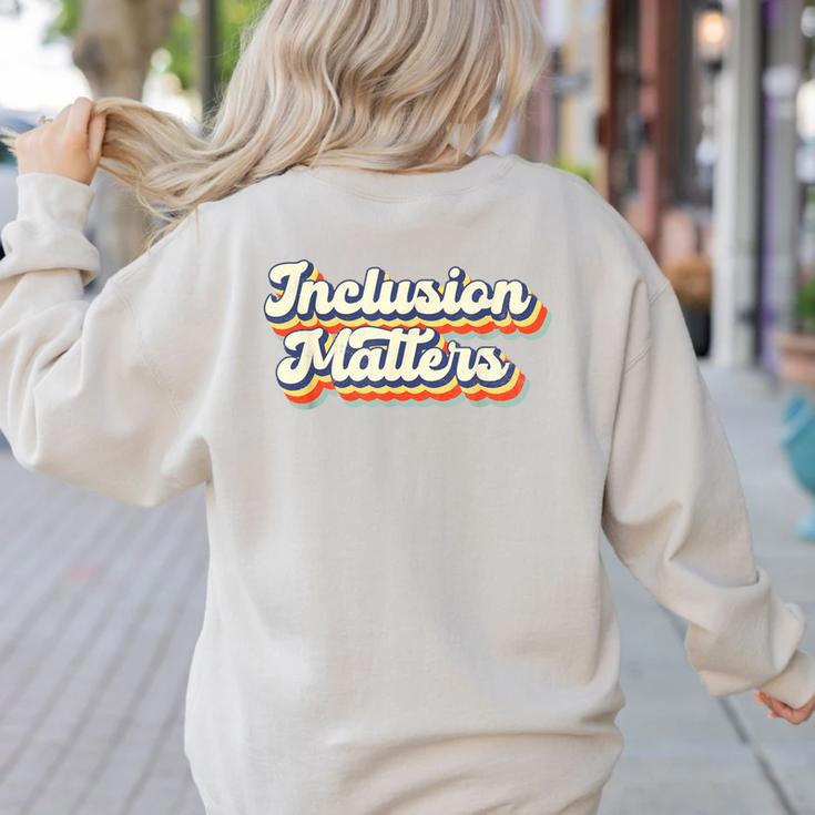 Inclusion Matters Special Education Sped Teacher Vintage Women's Sweatshirt Back Print