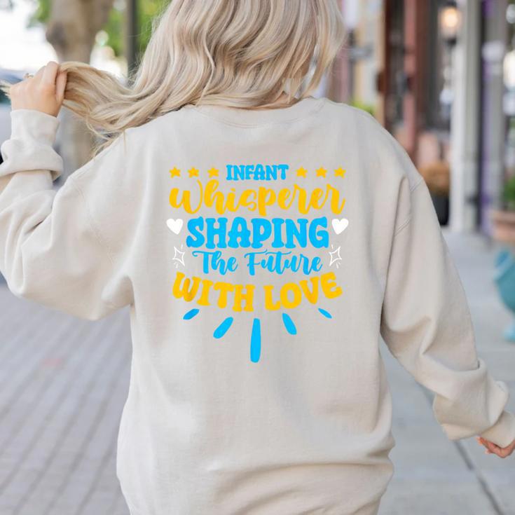 Infant Whisperer Daycare School Childcare Infant Teacher Women's Sweatshirt Back Print