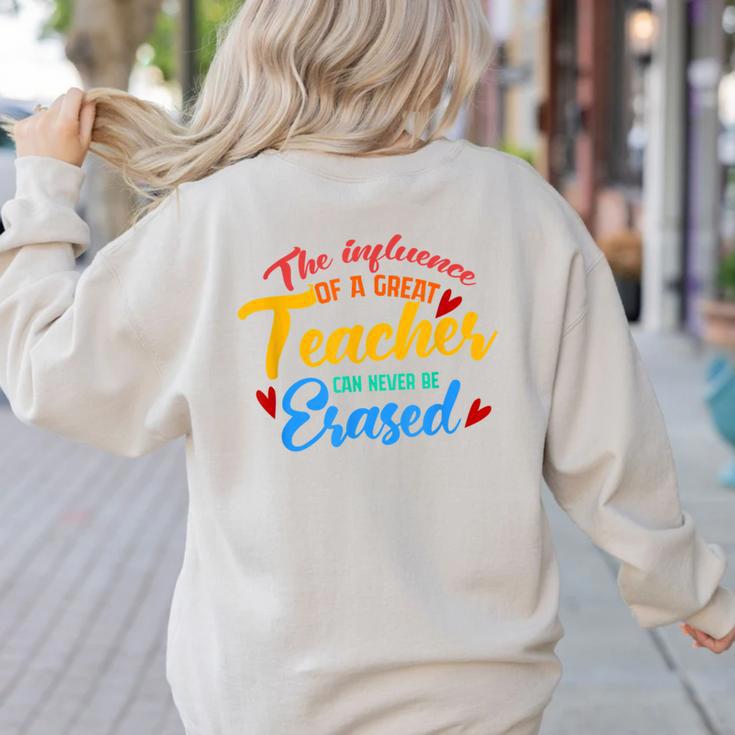 The Influence Of Great Teacher Can Never Be Erased School For Men Women Women's Sweatshirt Back Print