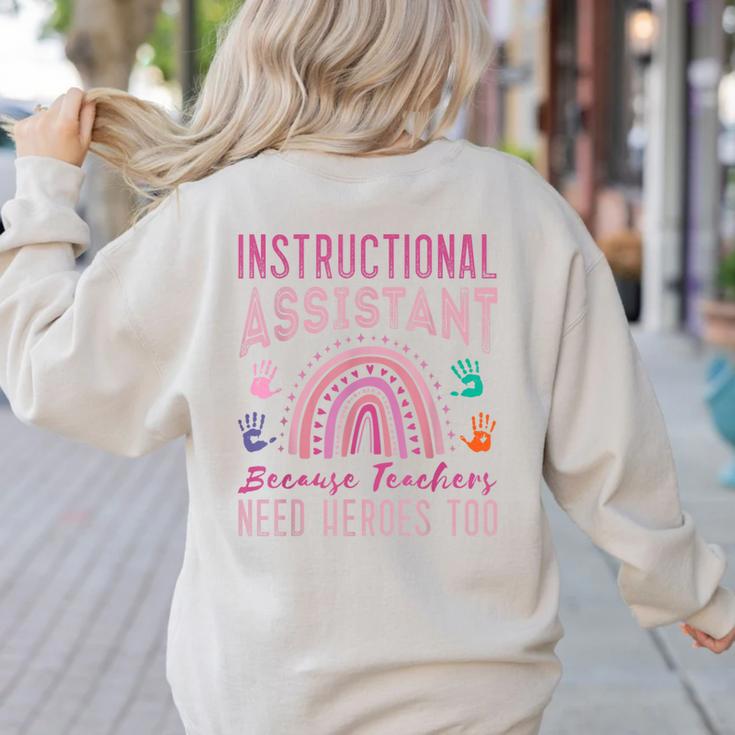 Instructional Assistant Because Teacher Need Hero Learning Women's Sweatshirt Back Print