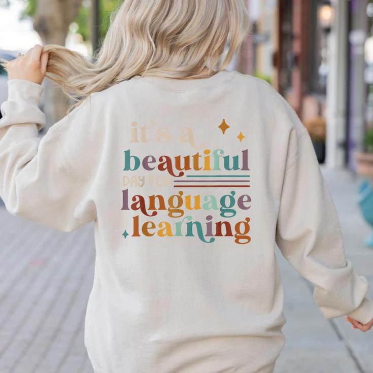 It's A Beautiful Day For Language Learning ESL Teacher ESOL Women's Sweatshirt Back Print