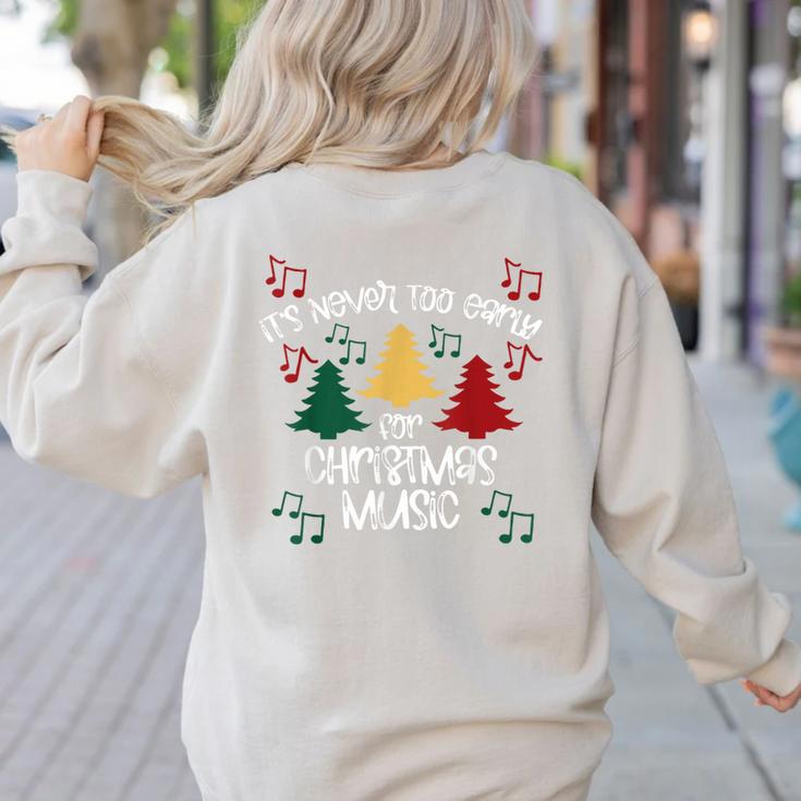 It's Never Too Early For Christmas Music Teacher Women's Sweatshirt Back Print