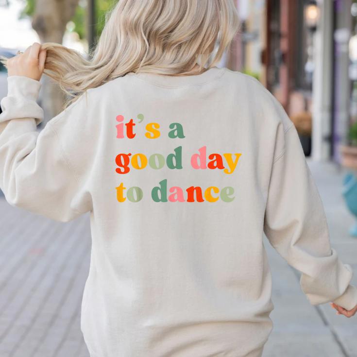 It's A Good Day To Dance Dance Teacher Dancing Dancer Women's Sweatshirt Back Print