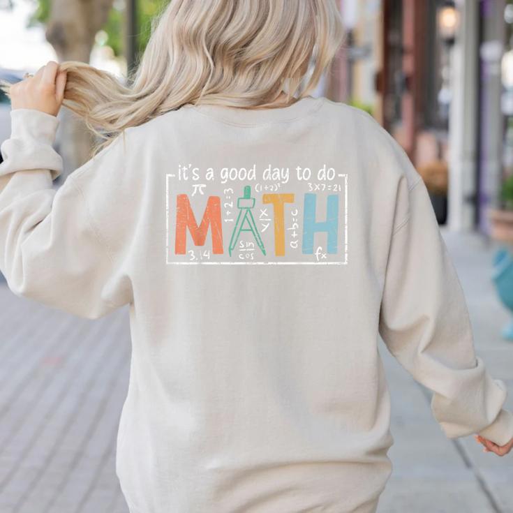 I'Ts A Good Day To Do Math Back To School Math Teacher Women's Sweatshirt Back Print