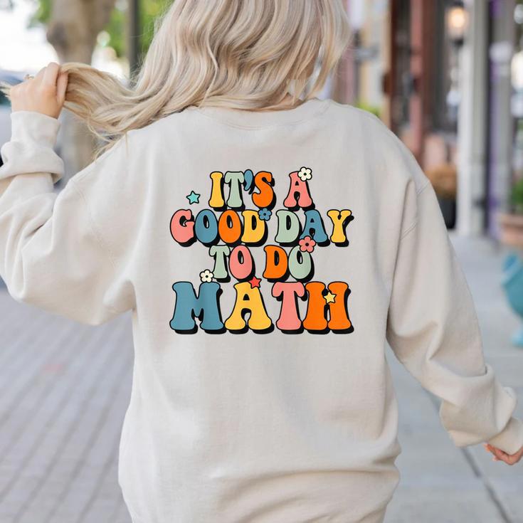 Its A Good Day To Do Math Retro Math Teacher Student Women's Sweatshirt Back Print