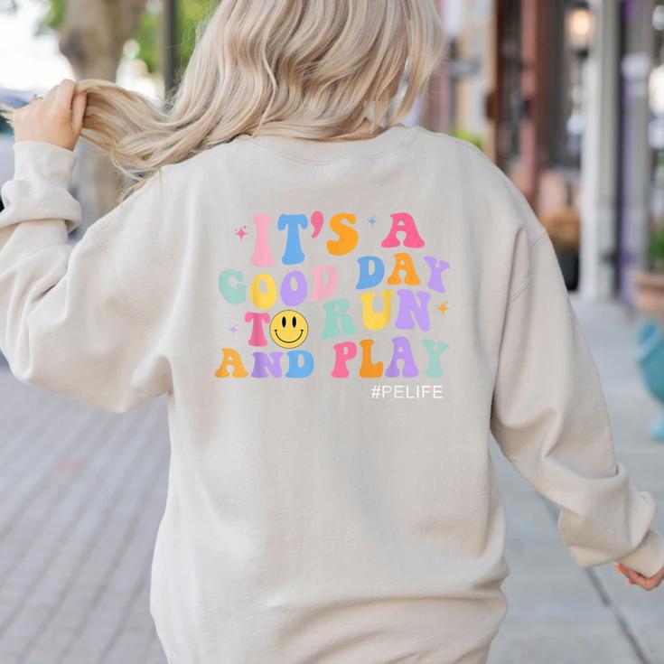 Its A Good Day To Run And Play PE Teacher Must Have Women's Sweatshirt Back Print