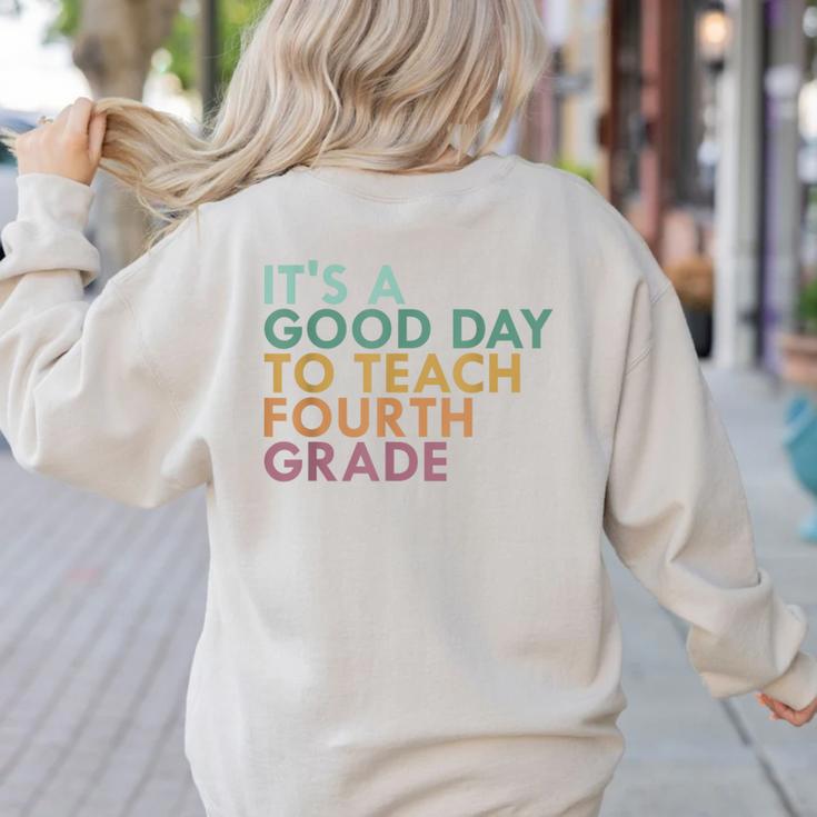 It's A Good Day To Teach Fourth Grade 4th Grade Teacher Women's Sweatshirt Back Print