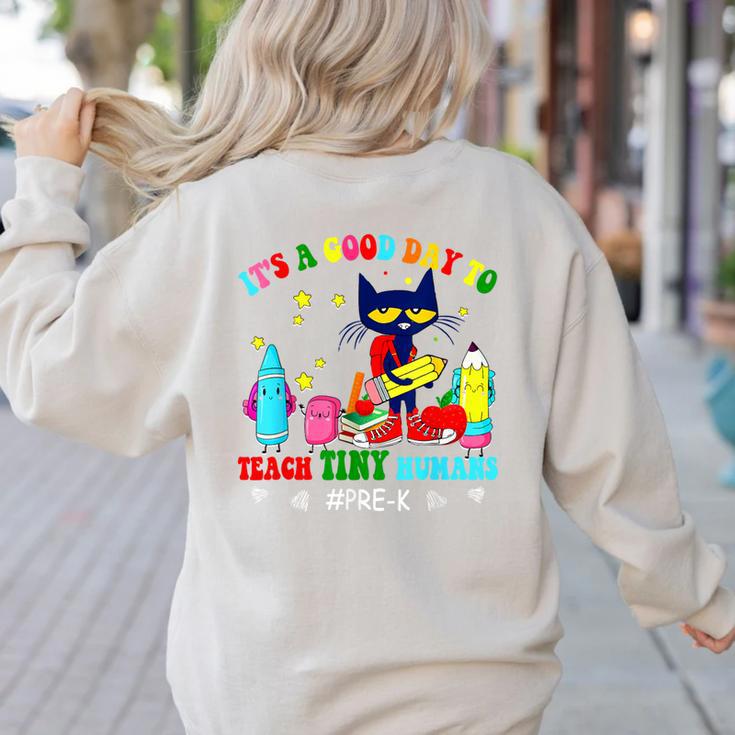 It's A Good-Day To Teach Tiny Humans Pre-K Cat Teacher Lover Women's Sweatshirt Back Print