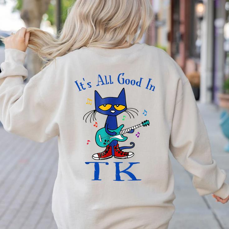 Its All Good In TK Cat Transitional Kindergarten Teacher Kid Women's Sweatshirt Back Print