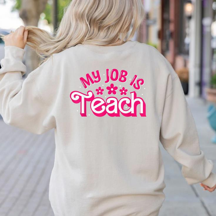 My Job Is Teach Pink Retro Female Teacher Life Women Women's Sweatshirt Back Print