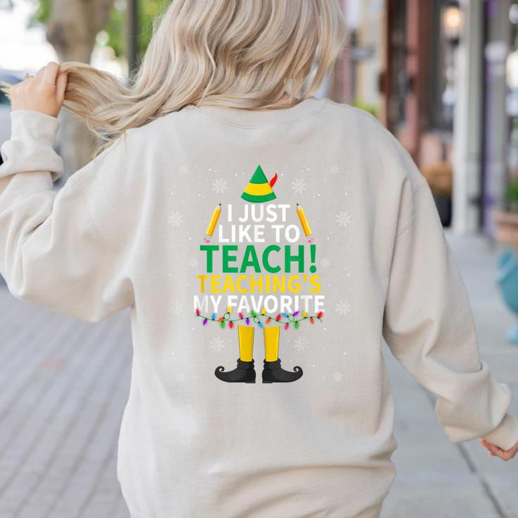 I Just Like To Teach Teaching My Favorite Christmas Teacher Women's Sweatshirt Back Print
