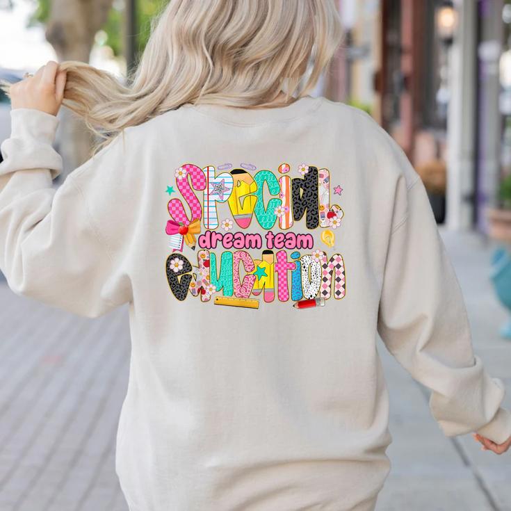 Kids Back To School Teachers Special Education Dream Team Women's Sweatshirt Back Print