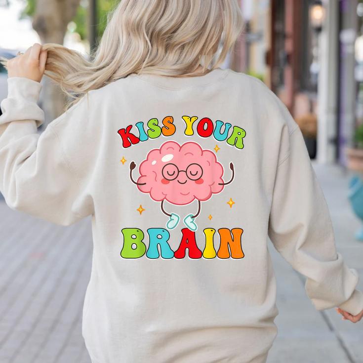 Kiss Your Brain Calm Mindset Teacher Kids Boys Girls Women Women's Sweatshirt Back Print