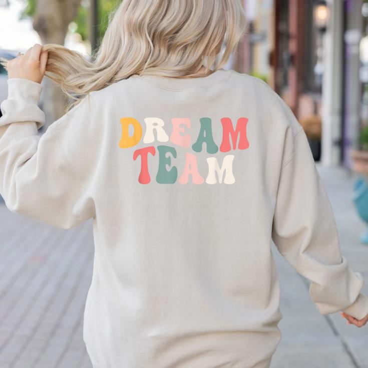 Last Day Of School Back To School Dream Team Teacher Kids Women's Sweatshirt Back Print