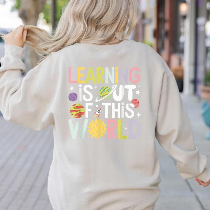 Learning Is Out Of This World Space Teacher Cute Groovy Women's Sweatshirt Back Print
