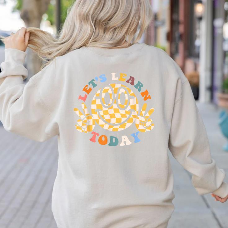 Let's Learn Today First Day Of School For Teacher Student Women's Sweatshirt Back Print