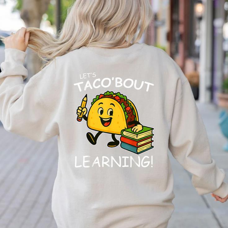 Let's Taco Bout Learning Back To School Teacher Kids Women's Sweatshirt Back Print