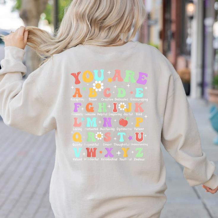 You Are Letters Alphabet Learn ABCs Inspiration Teacher Life Women's Sweatshirt Back Print