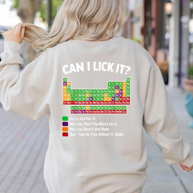 Can I Lick It Periodic Table Shirt Science Chemistry Teacher Women's Sweatshirt Back Print