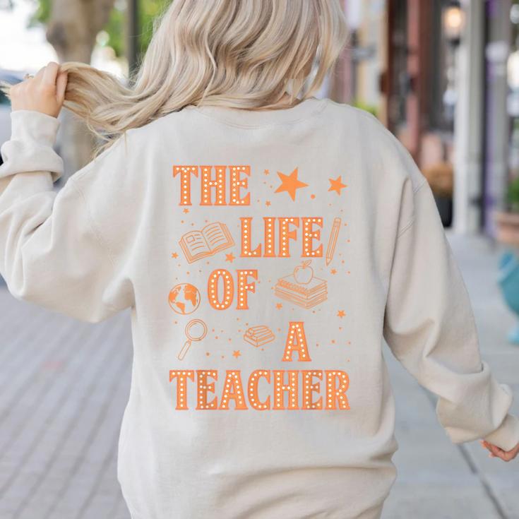 The Life Of A Teacher Back To School Women Men Women's Sweatshirt Back Print