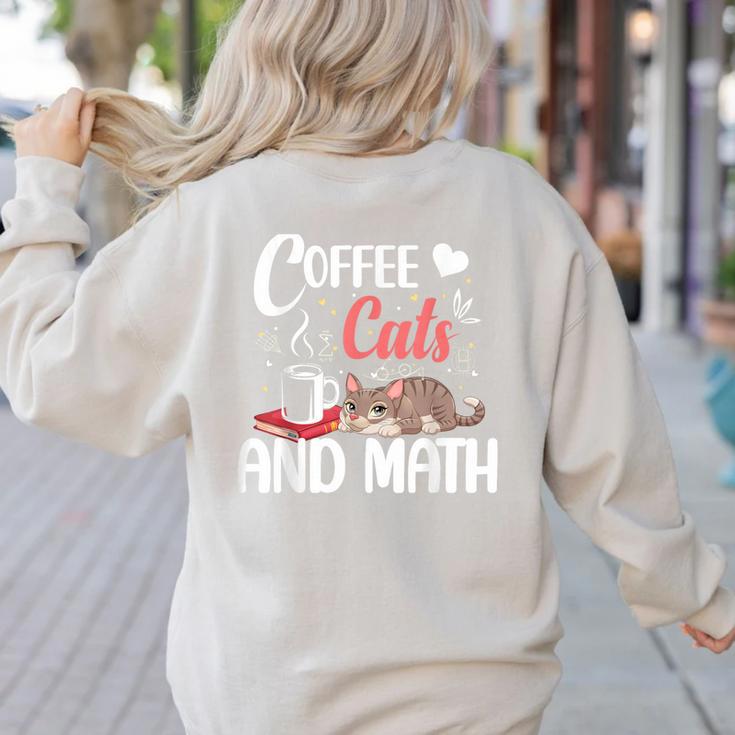 I Love Math Cats And Coffee Heart Mathematics Teacher Women's Sweatshirt Back Print