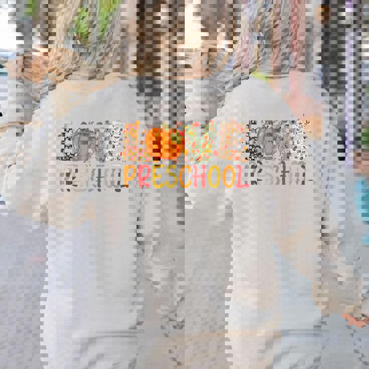 Love Preschool Happy Fall Thanksgiving Women Teacher Women&#x27;s Sweatshirt Back Print