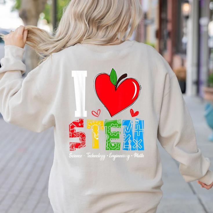 I Love STEM Student Teacher 1st Day Of School Back To School Women's Sweatshirt Back Print