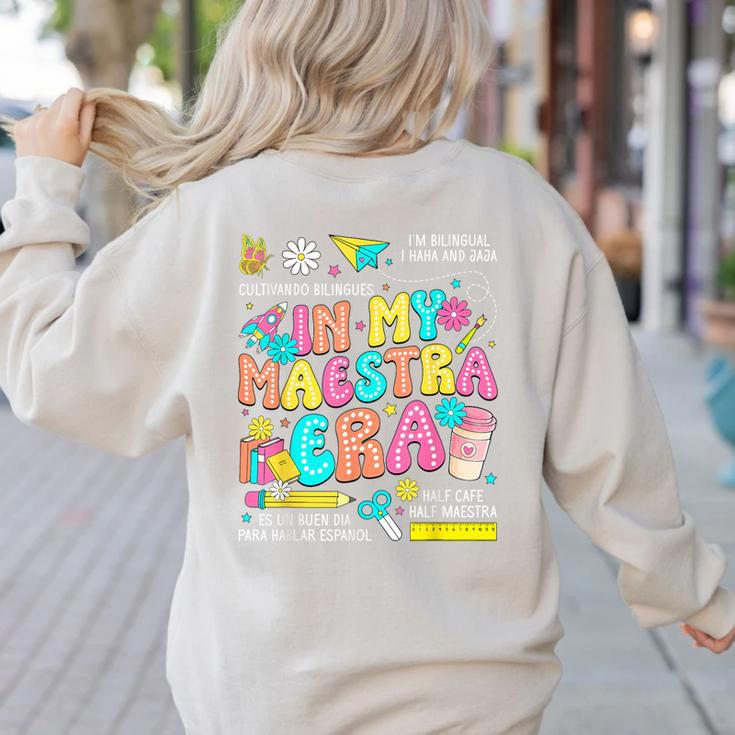 In My Maestra Era Spanish Bilingual Teacher Back To School Women's Sweatshirt Back Print