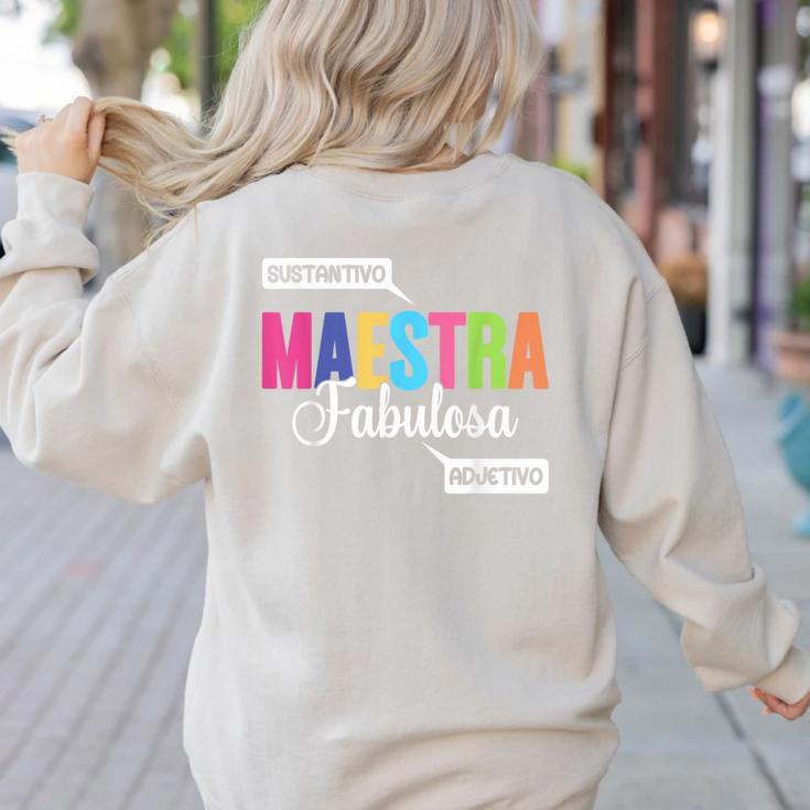 Maestra Fabulosa Bilingual Spanish Espanol Teacher School Women's Sweatshirt Back Print