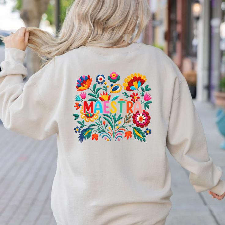 Maestra Flowers Spanish Teacher Cinco De Mayo Women's Sweatshirt Back Print