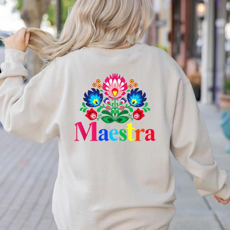 Maestra Proud Spanish Teacher Bilingual Teacher Latina Women's Sweatshirt Back Print