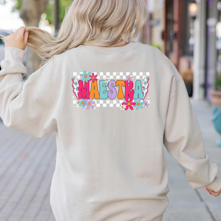 Maestra Teacher Spanish Back To School First Day Of School Women's Sweatshirt Back Print