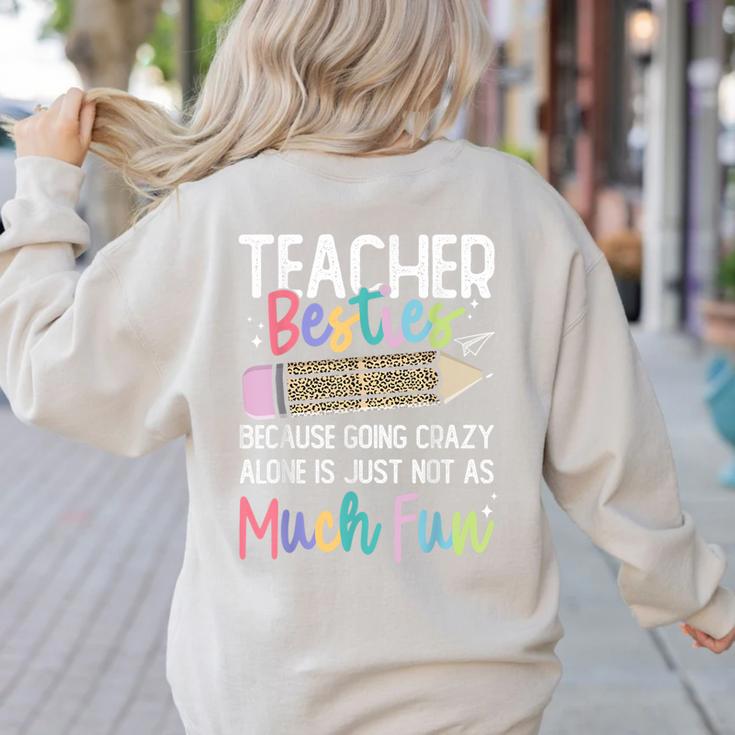 Matching Teachers Last Day Of School Teacher Besties Women's Sweatshirt Back Print