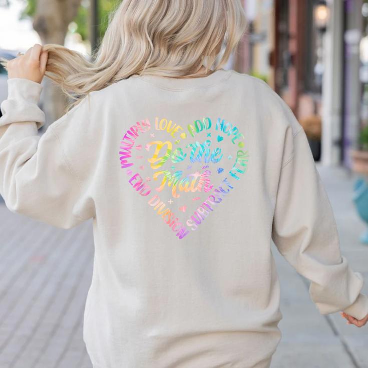Do The Math Multiply Love Add Hope Math Teacher Tie Dye Women's Sweatshirt Back Print