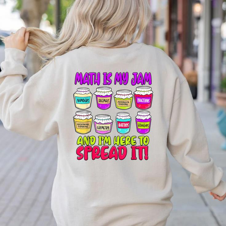 Math Teacher My Jam Here To Spread Mathematics Humor Women's Sweatshirt Back Print