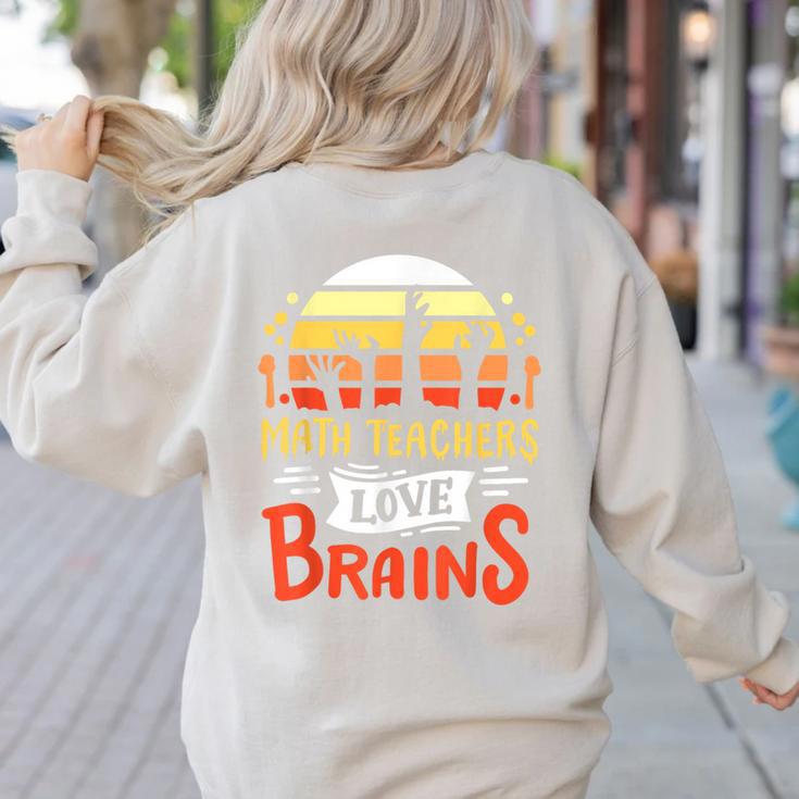 Math Teachers Love Brains Halloween Costume Zombie For Men Women Women's Sweatshirt Back Print