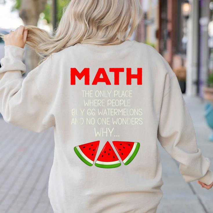 Math Watermelon Calculation Joke Teacher Student Women's Sweatshirt Back Print