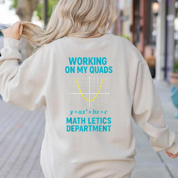 Mathletics Working On My Quads Algebra Math Teacher Women's Sweatshirt Back Print