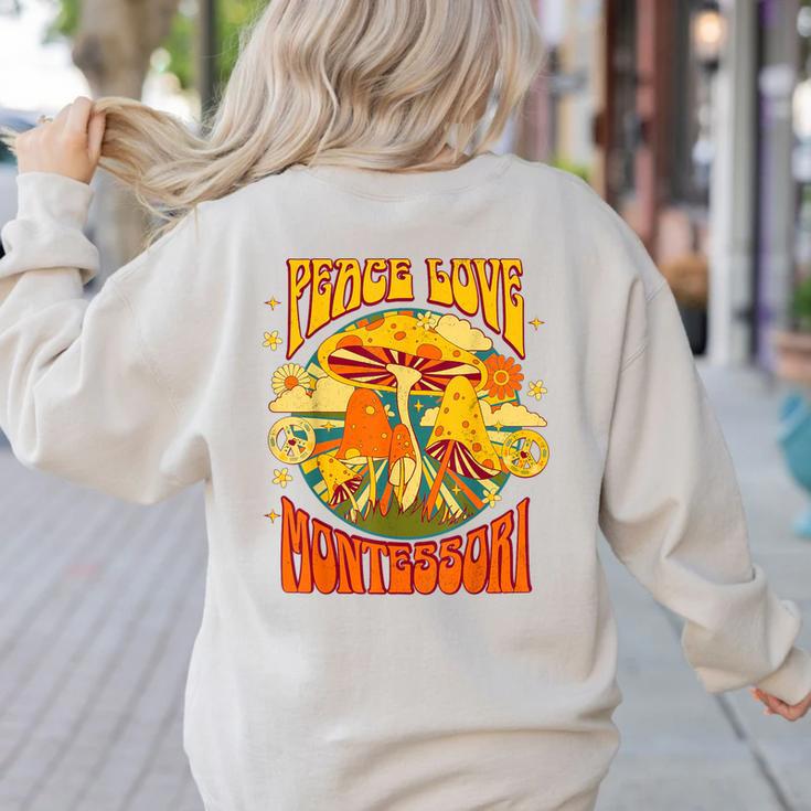 Montessori School Montessori Teacher Peace Love Montessori For Men Women Women's Sweatshirt Back Print