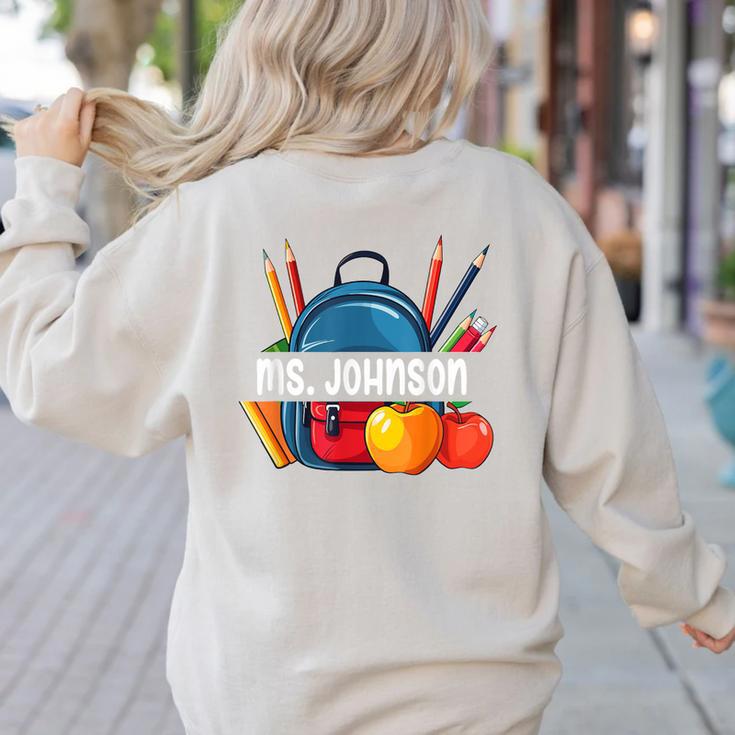 Ms Johnson Personalized Name Back To School Teacher For Men Women Kids Women's Sweatshirt Back Print