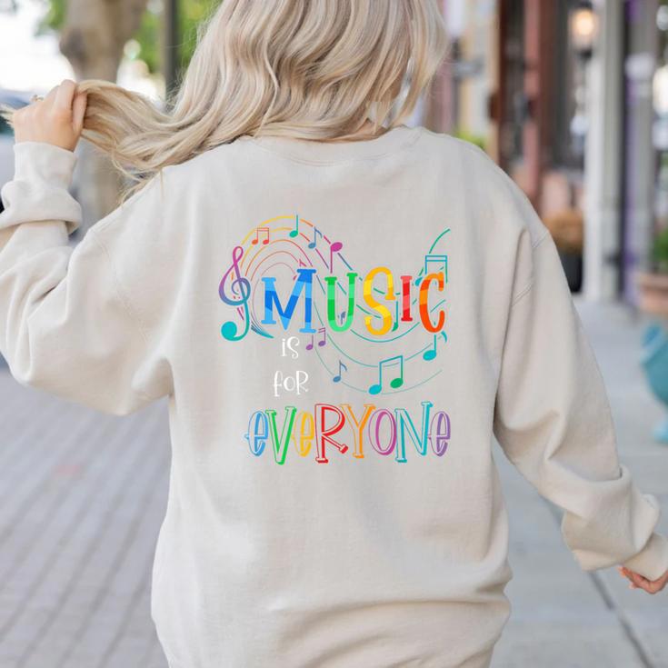 Music Is For Everyone Love For Music Teachers Women's Sweatshirt Back Print